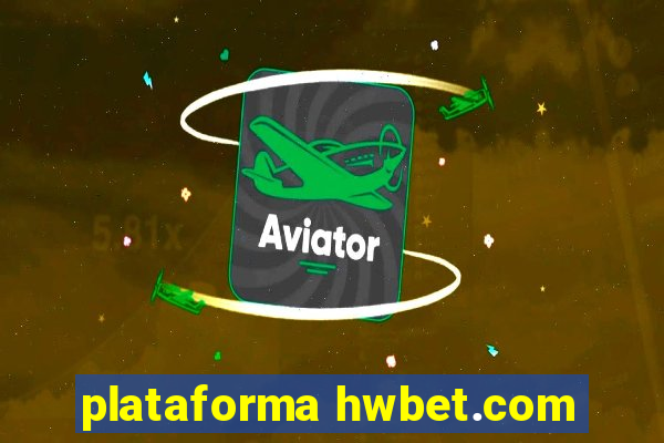 plataforma hwbet.com